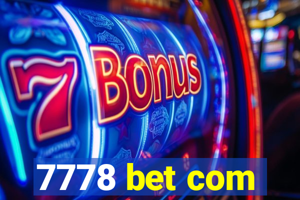 7778 bet com